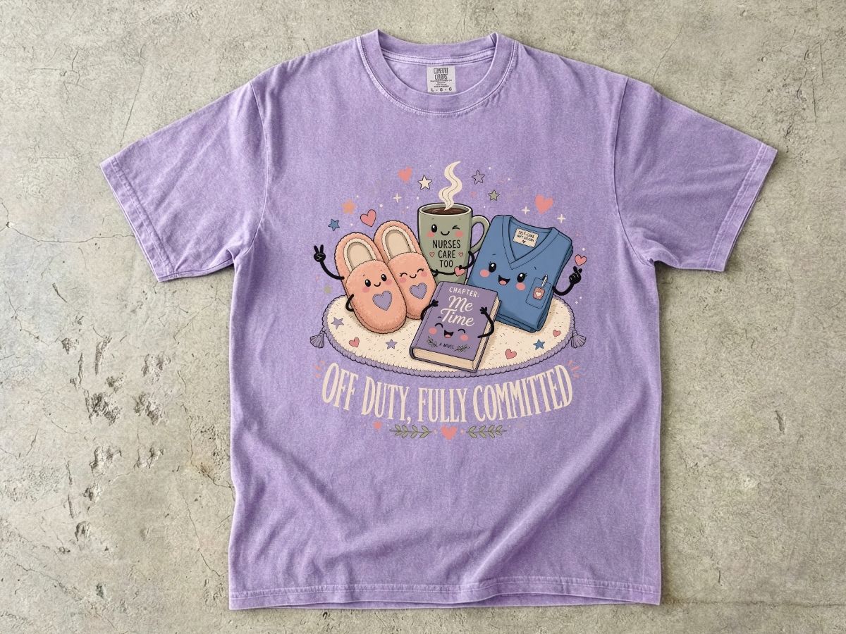 Off Duty, Fully Committed Nurse T-Shirt | Cute Retro Self-Care Tee