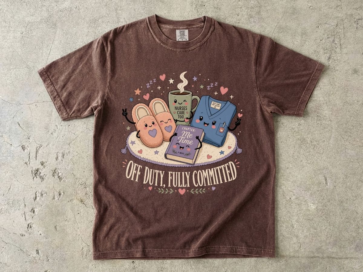Off Duty, Fully Committed Nurse T-Shirt | Cute Retro Self-Care Tee