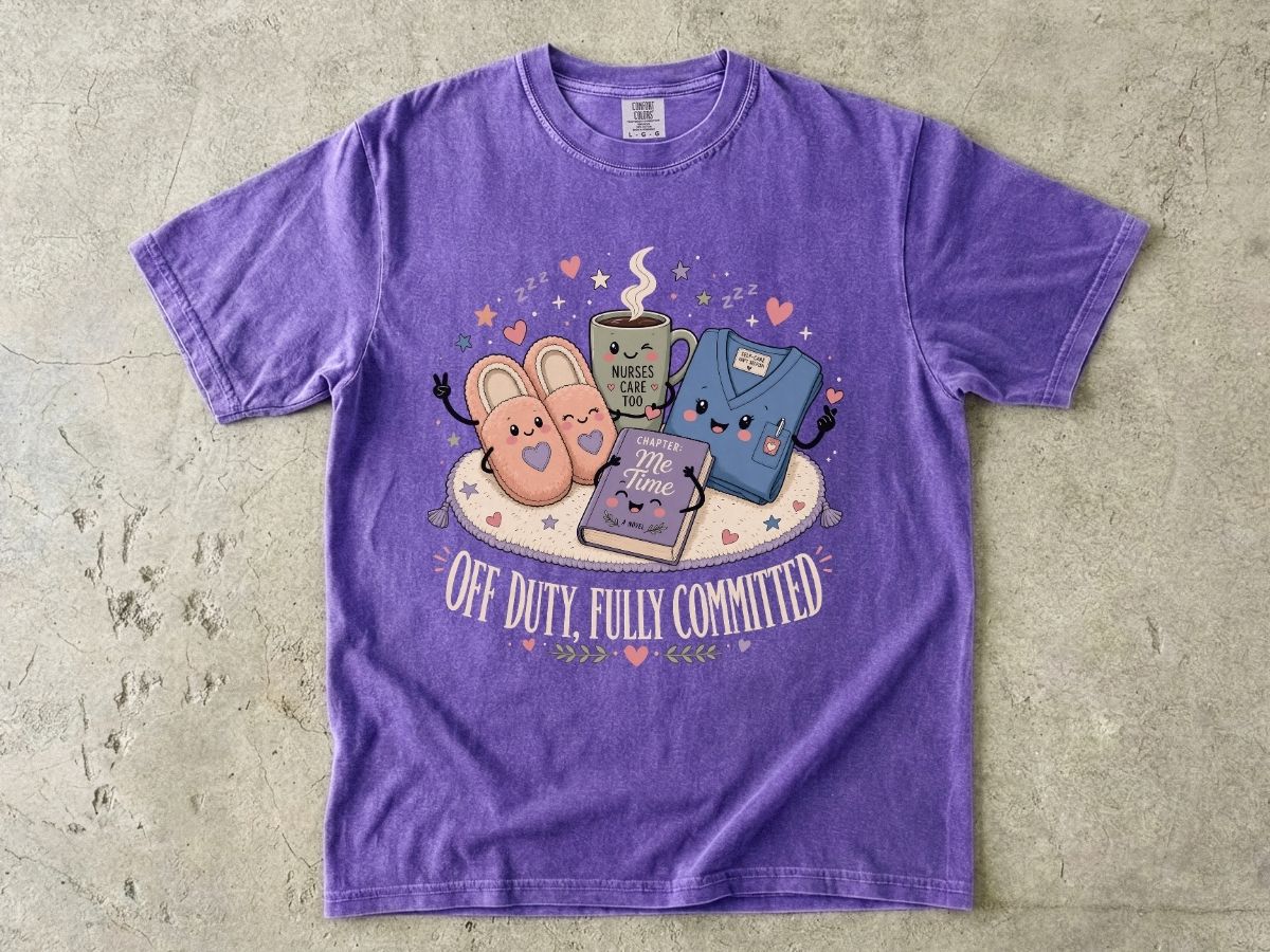 Off Duty, Fully Committed Nurse T-Shirt | Cute Retro Self-Care Tee