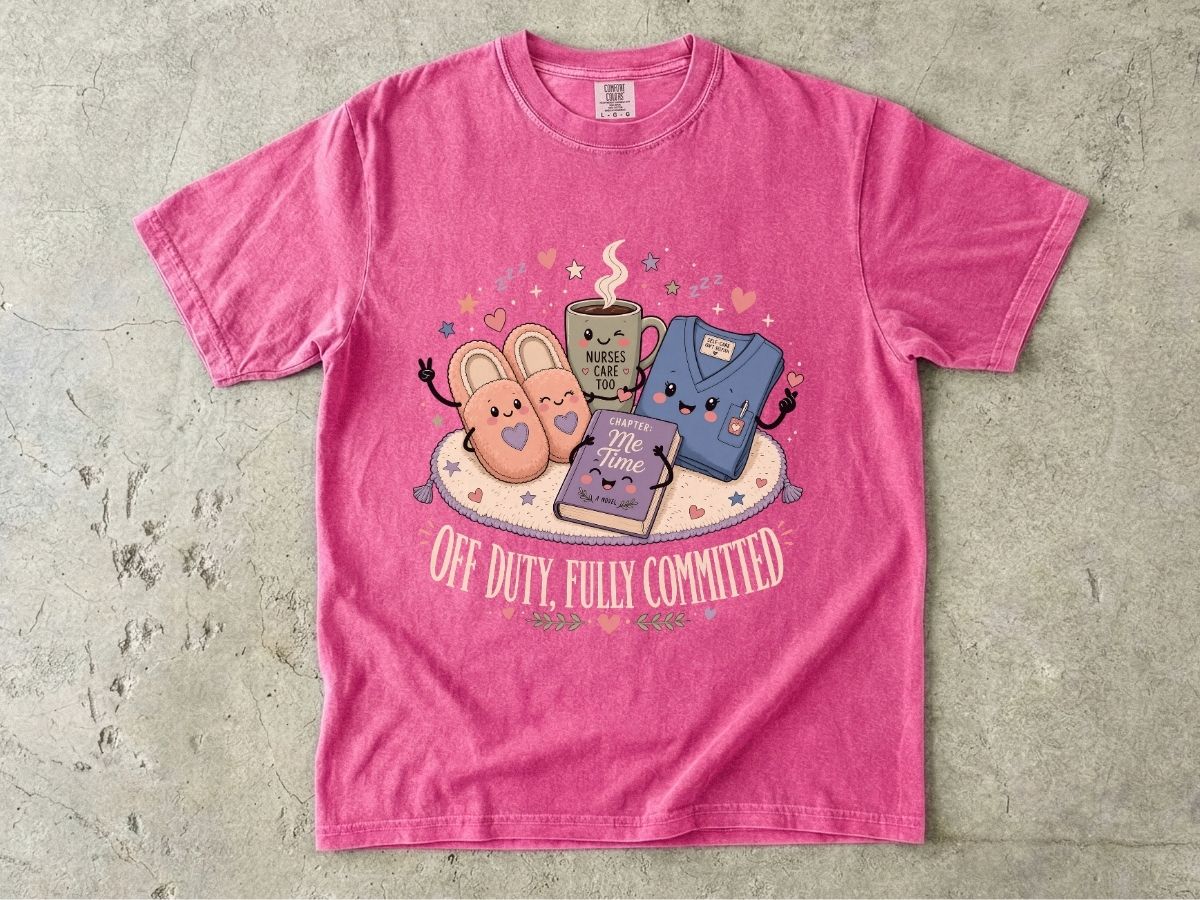 Off Duty, Fully Committed Nurse T-Shirt | Cute Retro Self-Care Tee
