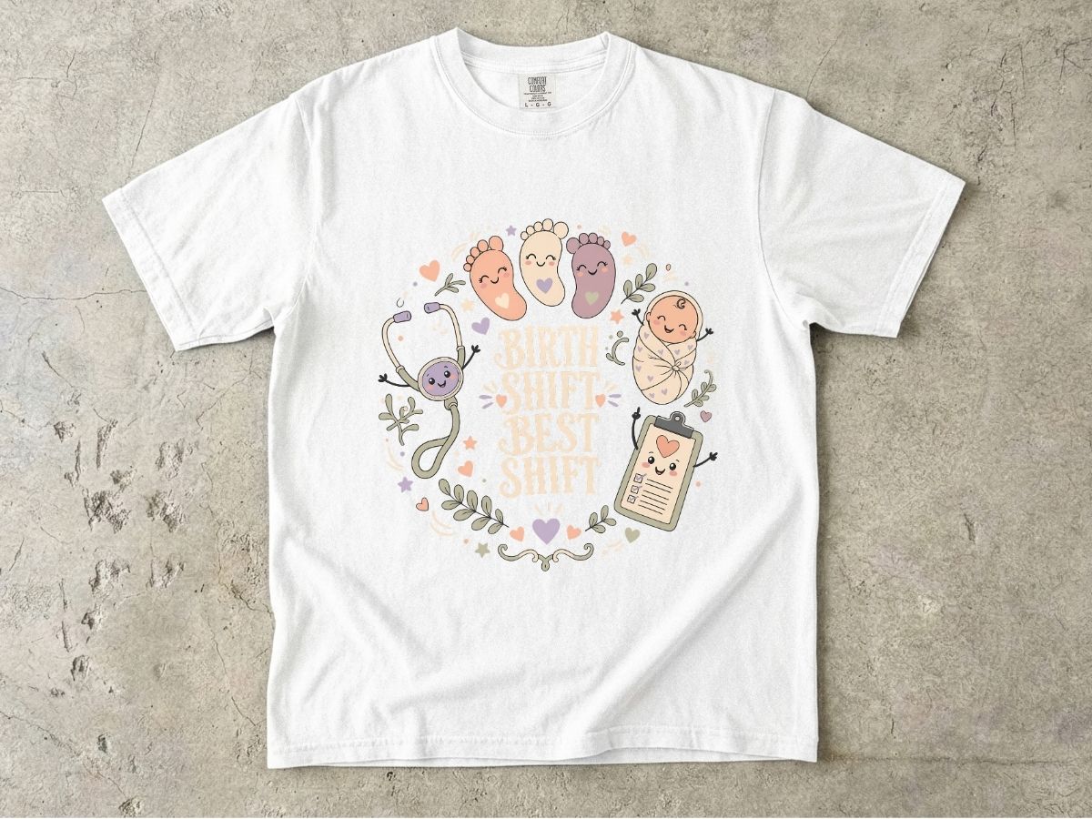 Birth Shift Best Shift Nurse Shirt | L&D Nurse Tee