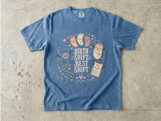Birth Shift Best Shift Nurse Shirt | L&D Nurse Tee