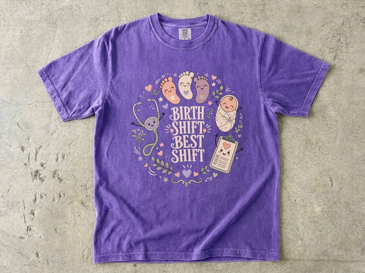 Birth Shift Best Shift Nurse Shirt | L&D Nurse Tee