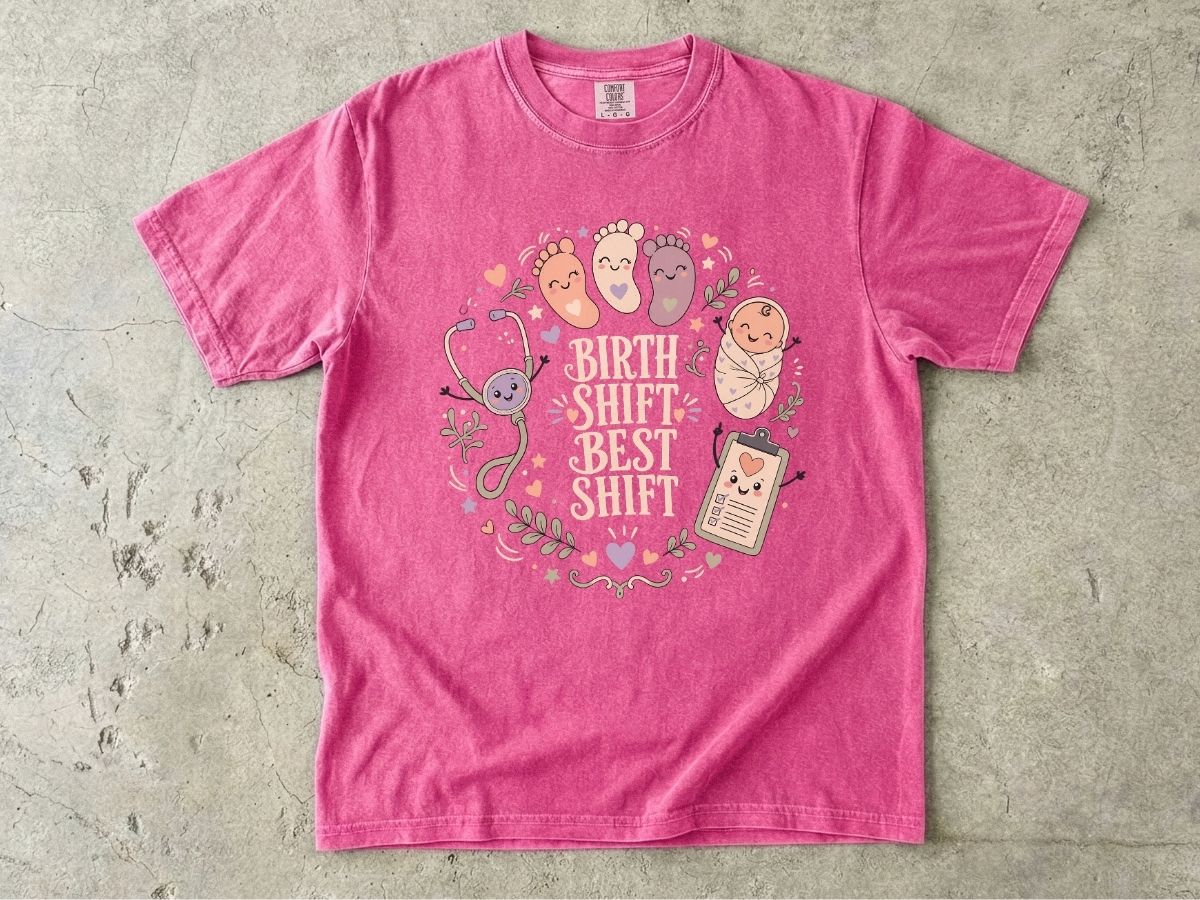 Birth Shift Best Shift Nurse Shirt | L&D Nurse Tee