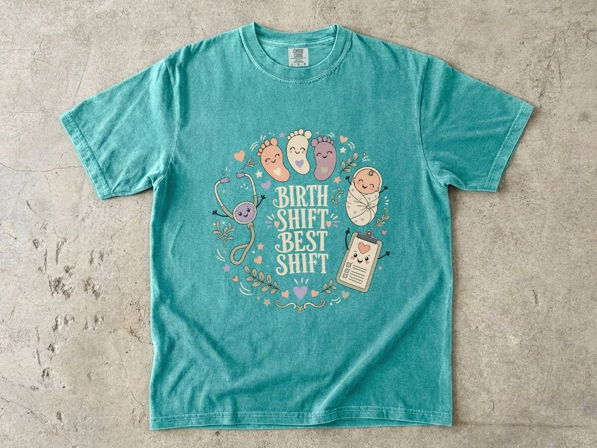 Birth Shift Best Shift Nurse Shirt | L&D Nurse Tee