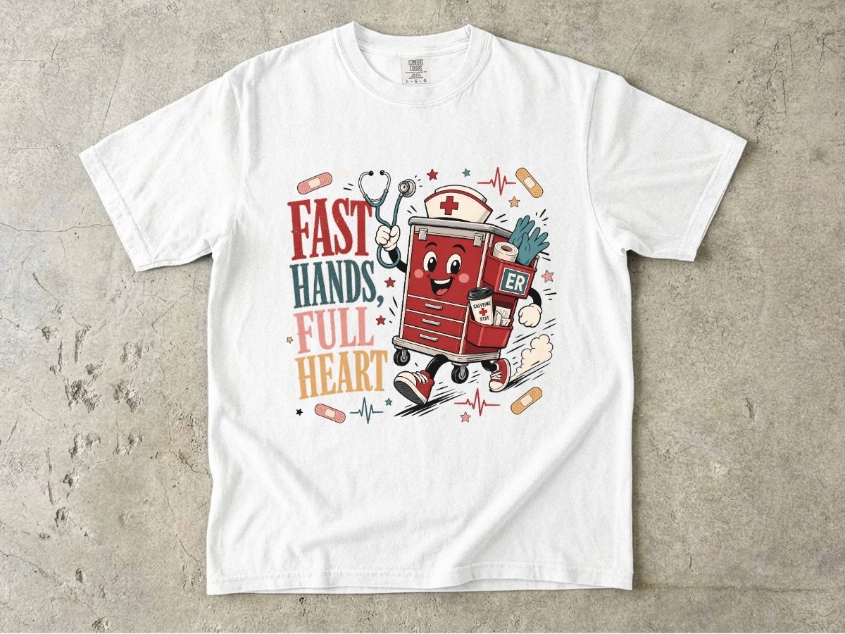 Fast Hands Full Heart ER Nurse Shirt | Emergency RN Tee