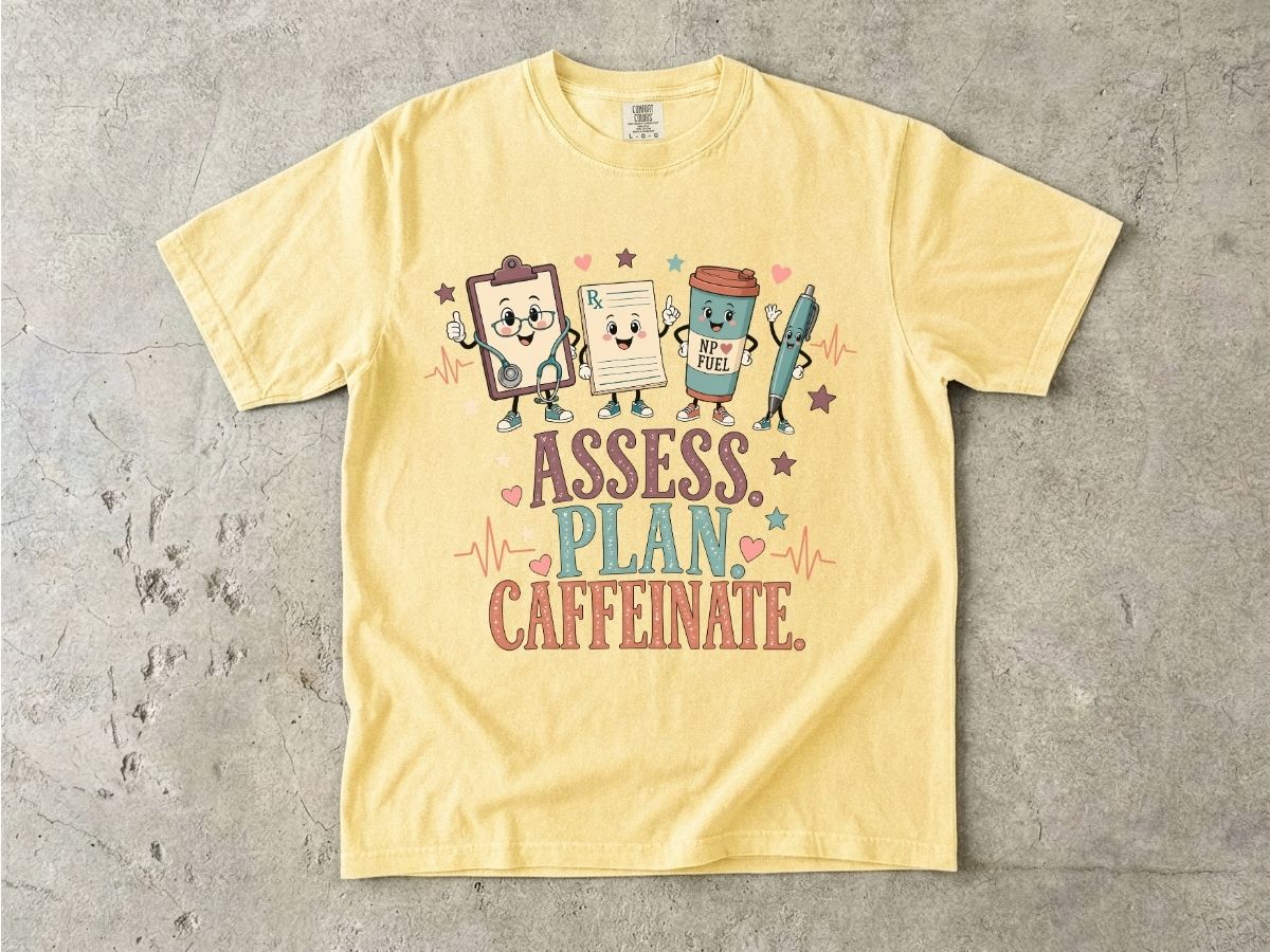 Assess Plan Caffeinate Nurse Shirt | Funny Coffee RN Tee