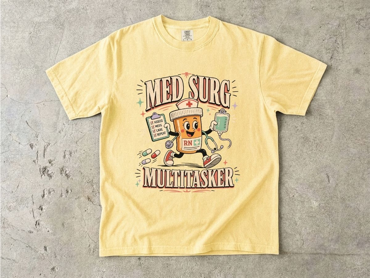 Med Surg Multitasker Nurse Shirt | Medical Surgical RN Tee