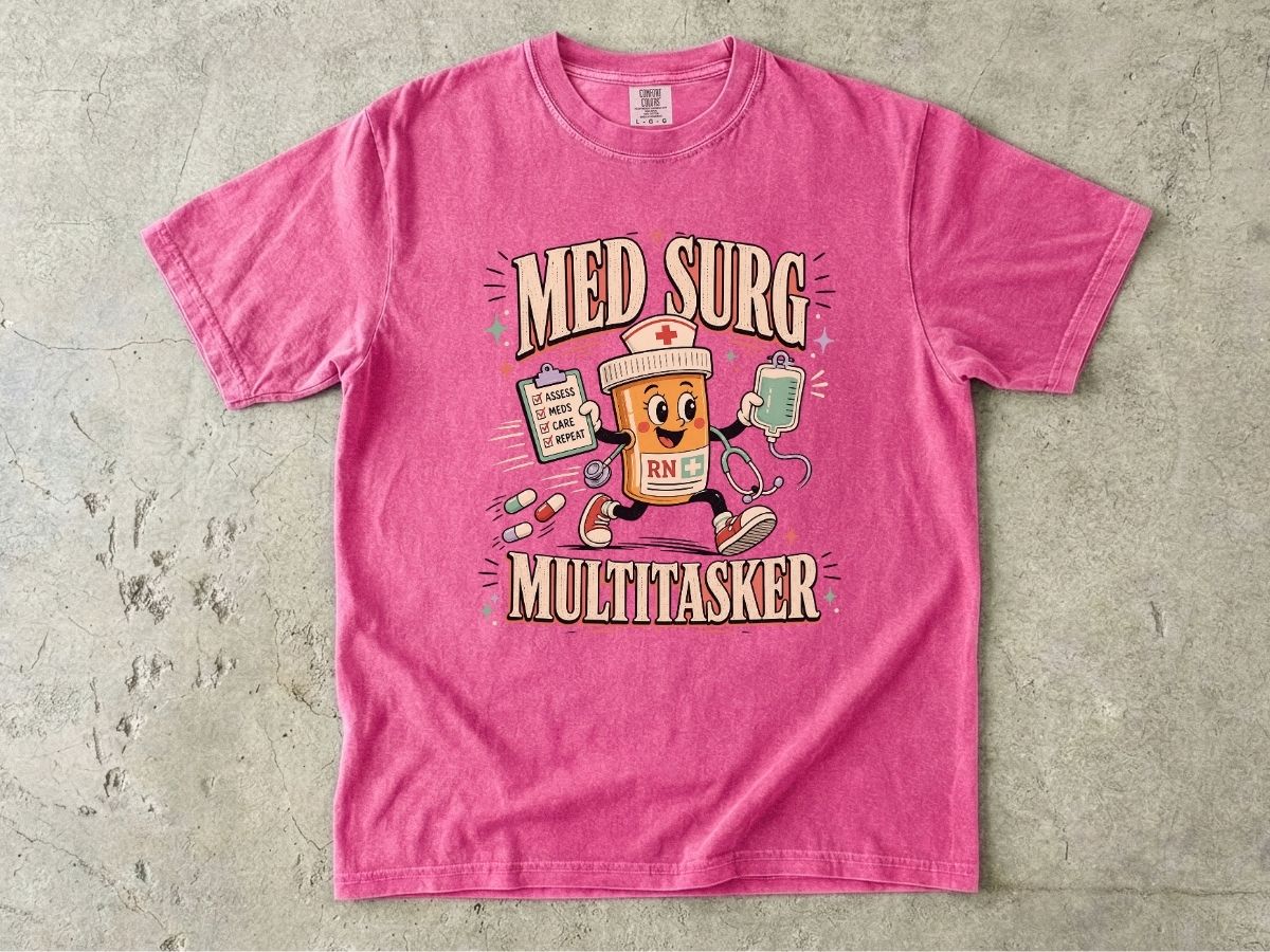 Med Surg Multitasker Nurse Shirt | Medical Surgical RN Tee