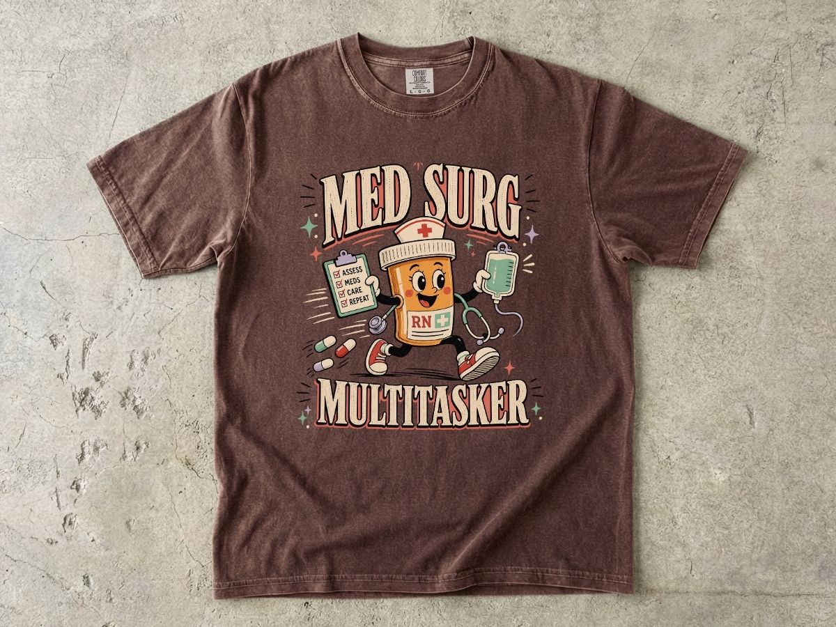 Med Surg Multitasker Nurse Shirt | Medical Surgical RN Tee