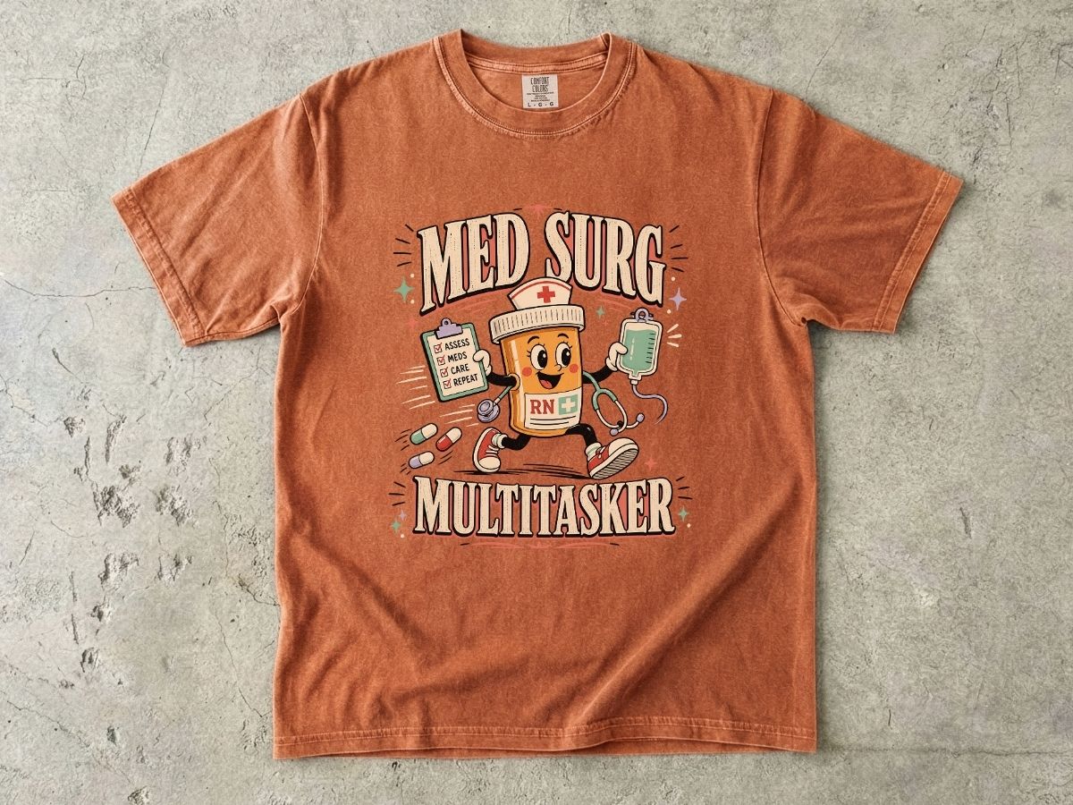Med Surg Multitasker Nurse Shirt | Medical Surgical RN Tee