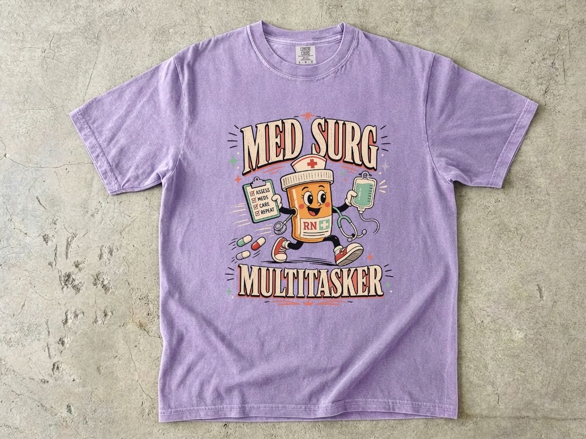 Med Surg Multitasker Nurse Shirt | Medical Surgical RN Tee