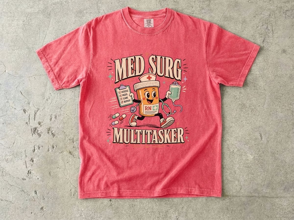 Med Surg Multitasker Nurse Shirt | Medical Surgical RN Tee