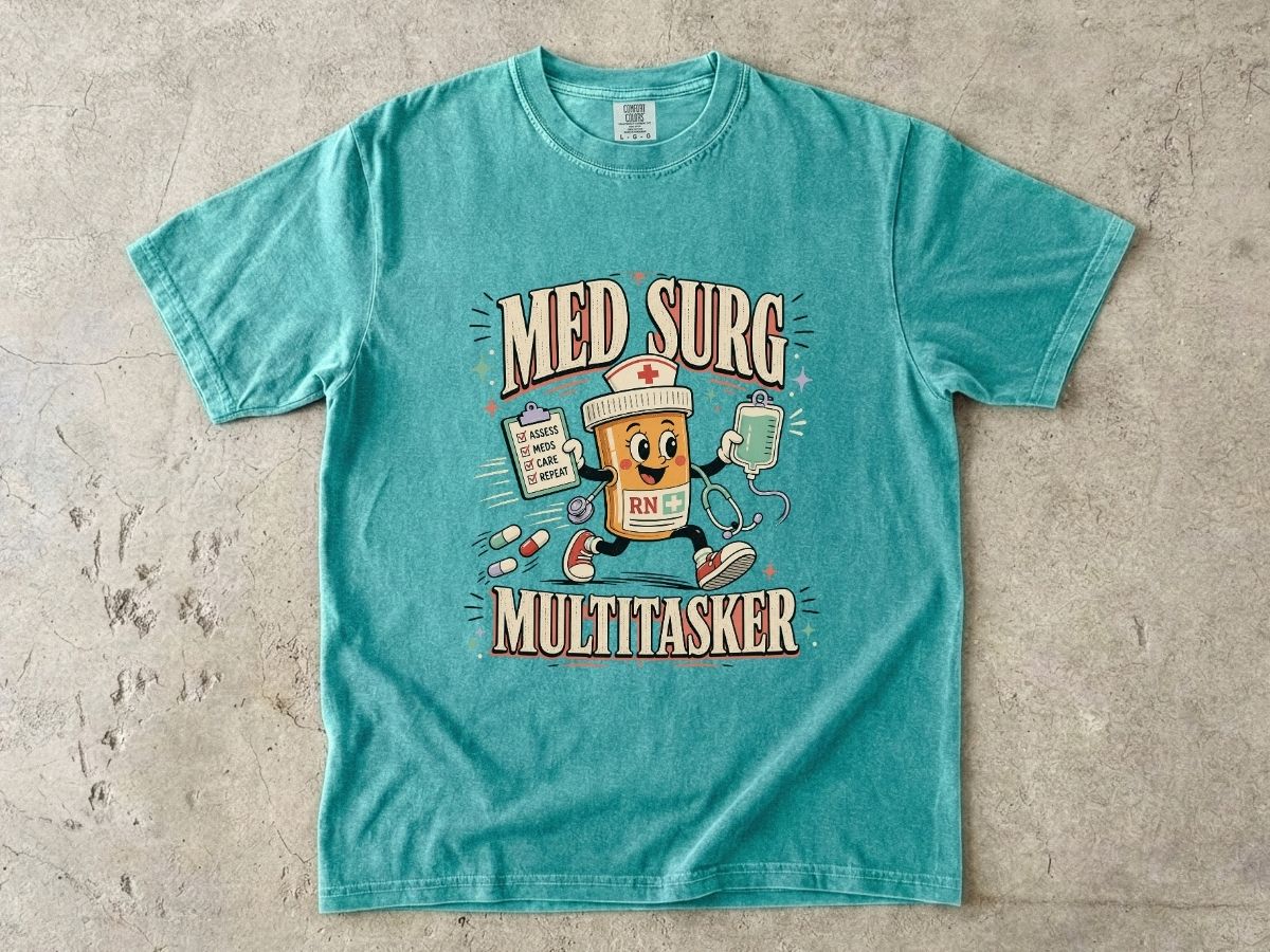 Med Surg Multitasker Nurse Shirt | Medical Surgical RN Tee