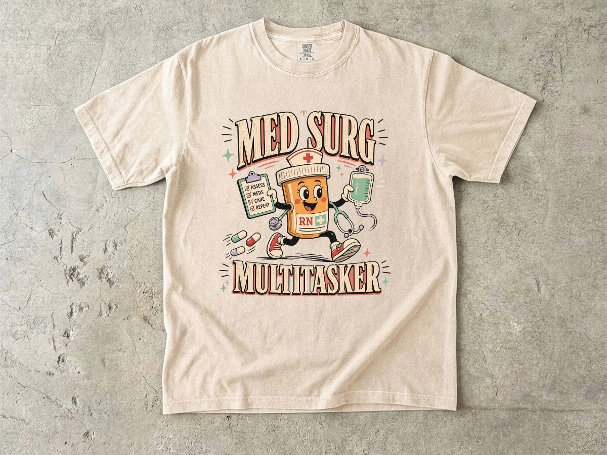 Med Surg Multitasker Nurse Shirt | Medical Surgical RN Tee