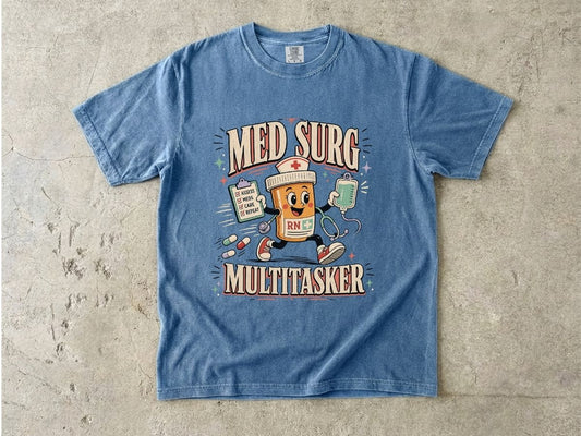 Med Surg Multitasker Nurse Shirt | Medical Surgical RN Tee